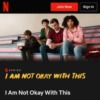 Watch I Am Not Okay With This | Netflix Official Site